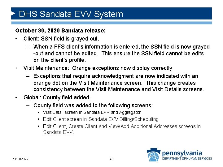 DHS Sandata EVV System October 30, 2020 Sandata release: • Client: SSN field is