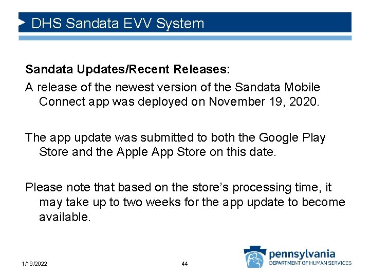 DHS Sandata EVV System Sandata Updates/Recent Releases: A release of the newest version of