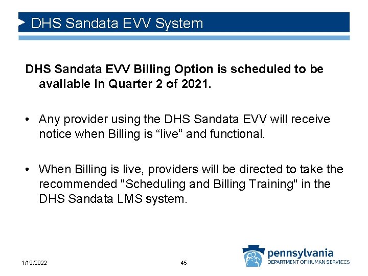 DHS Sandata EVV System DHS Sandata EVV Billing Option is scheduled to be available