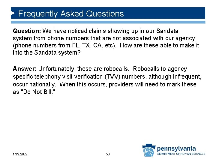 Frequently Asked Questions Question: We have noticed claims showing up in our Sandata system