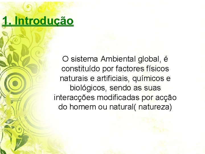 1. Introdução Curso de Engenharia do Ambiente Efeito de Estufa 2009 / 2010 O