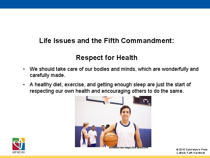 Life Issues and the Fifth Commandment: Respect for Health • We should take care