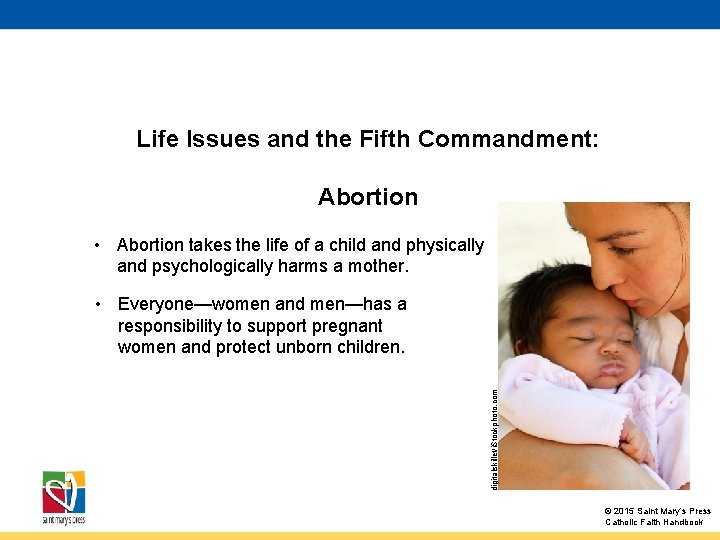 Life Issues and the Fifth Commandment: Abortion • Abortion takes the life of a