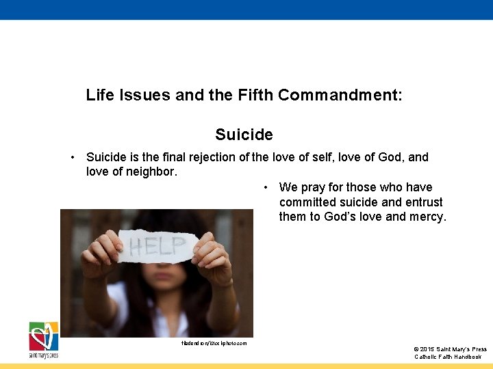 Life Issues and the Fifth Commandment: Suicide • Suicide is the final rejection of