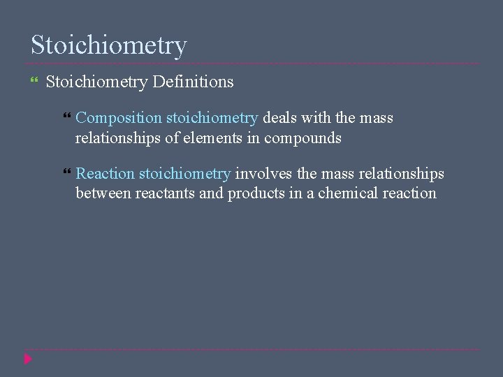 Stoichiometry Definitions Composition stoichiometry deals with the mass relationships of elements in compounds Reaction