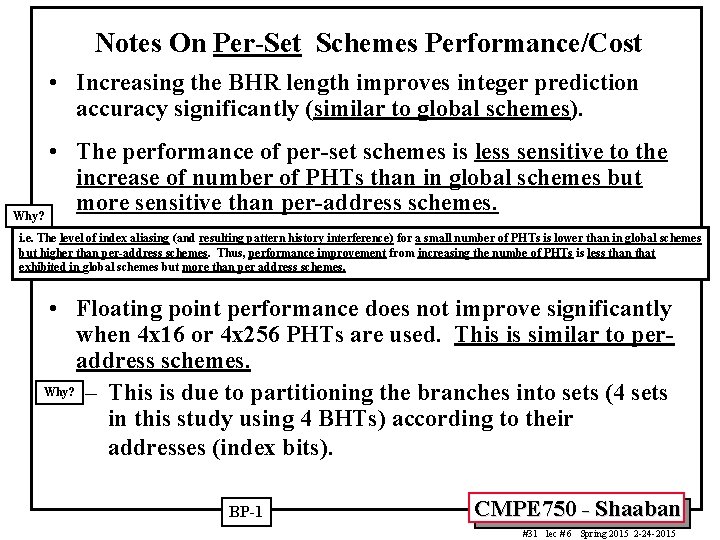 Notes On Per-Set Schemes Performance/Cost • Increasing the BHR length improves integer prediction accuracy