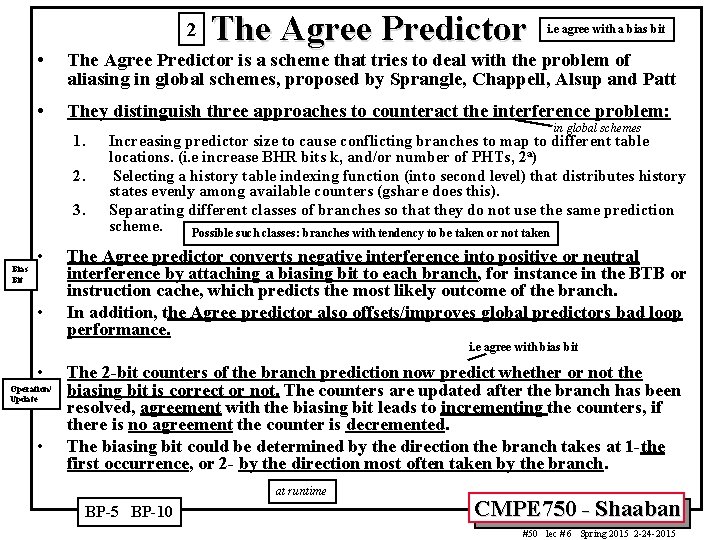 2 i. e agree with a bias bit • The Agree Predictor is a