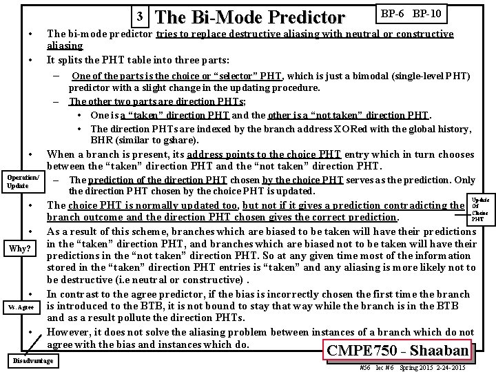 3 • • The Bi-Mode Predictor BP-6 BP-10 The bi-mode predictor tries to replace