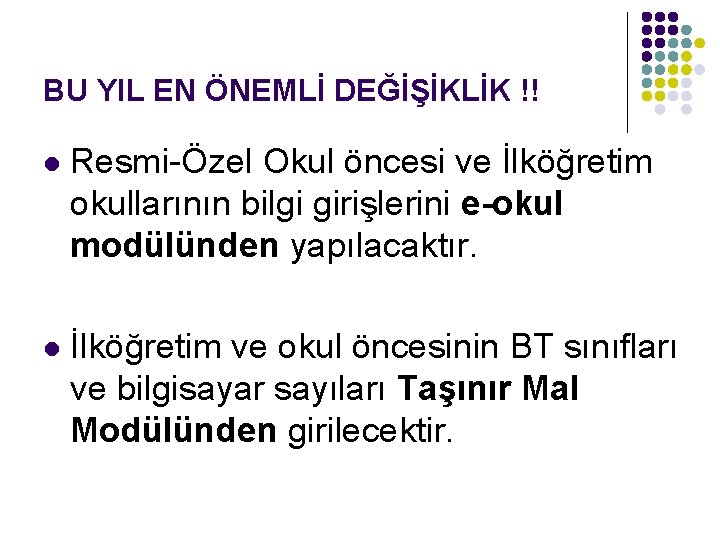 BU YIL EN ÖNEMLİ DEĞİŞİKLİK !! l Resmi-Özel Okul öncesi ve İlköğretim okullarının bilgi