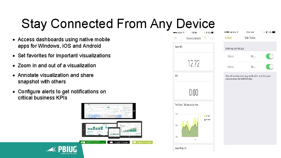 Stay Connected From Any Device Access dashboards using native mobile apps for Windows, i.