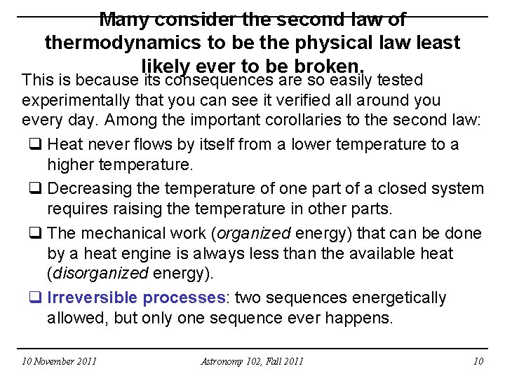 Many consider the second law of thermodynamics to be the physical law least likely