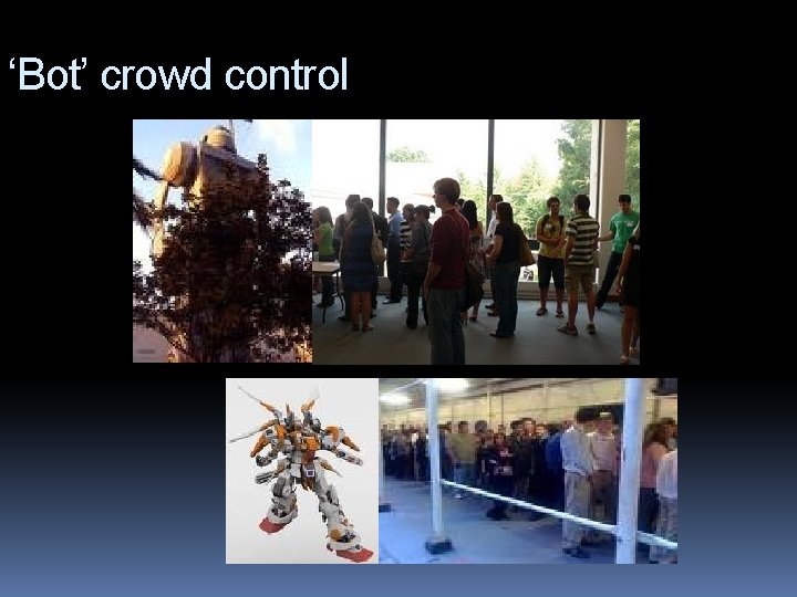 ‘Bot’ crowd control 
