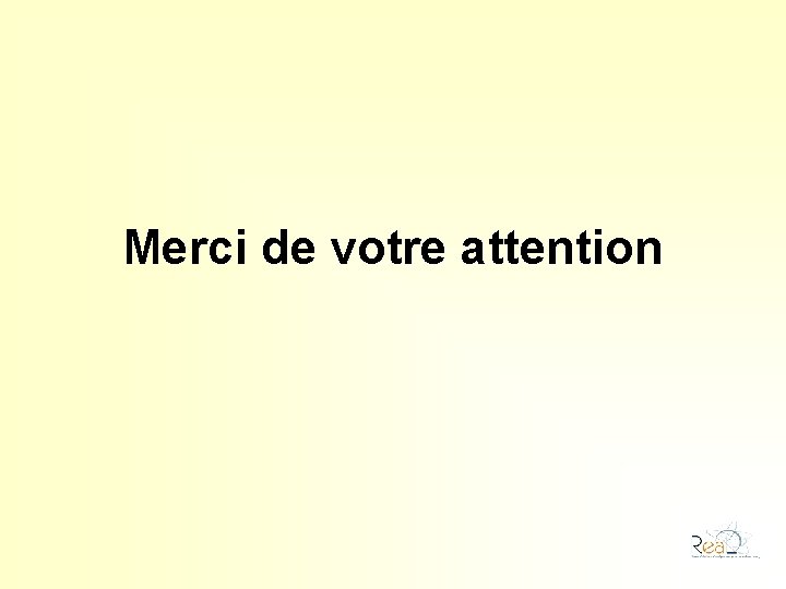 Merci de votre attention 