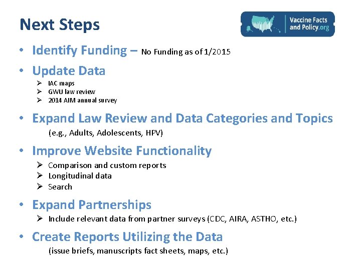 Next Steps • Identify Funding – No Funding as of 1/2015 • Update Data