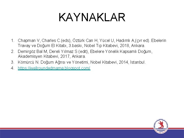 KAYNAKLAR 1. Chapman V, Charles C. (eds), Öztürk Can H, Yücel U, Hadımlı A,