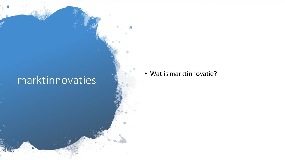 marktinnovaties • Wat is marktinnovatie? 