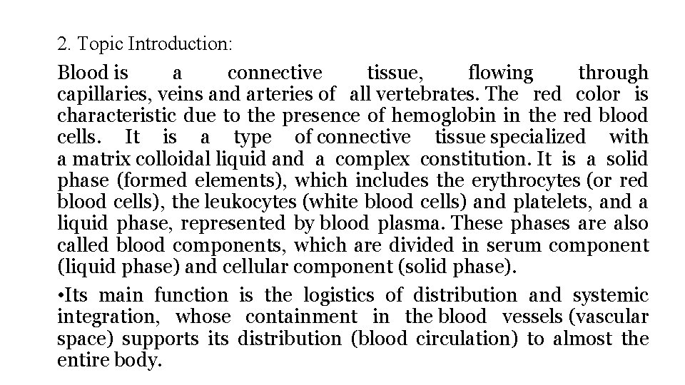 2. Topic Introduction: Blood is a connective tissue, flowing through capillaries, veins and arteries