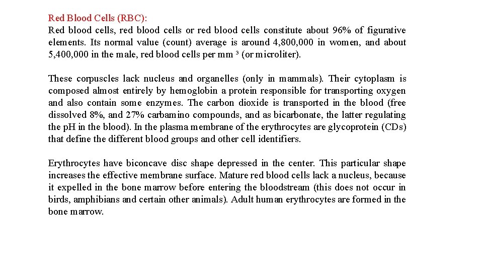 Red Blood Cells (RBC): Red blood cells, red blood cells or red blood cells