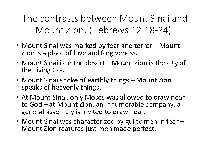 The contrasts between Mount Sinai and Mount Zion. (Hebrews 12: 18 -24) • Mount