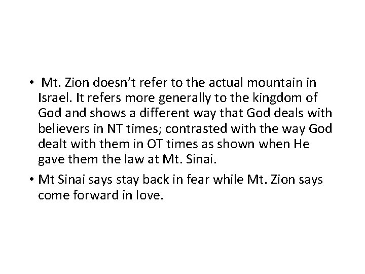  • Mt. Zion doesn’t refer to the actual mountain in Israel. It refers