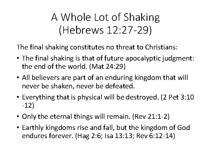 A Whole Lot of Shaking (Hebrews 12: 27 -29) The final shaking constitutes no