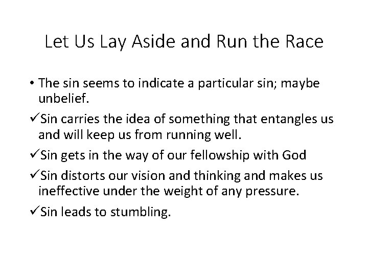 Let Us Lay Aside and Run the Race • The sin seems to indicate
