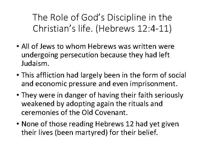 The Role of God’s Discipline in the Christian’s life. (Hebrews 12: 4 -11) •