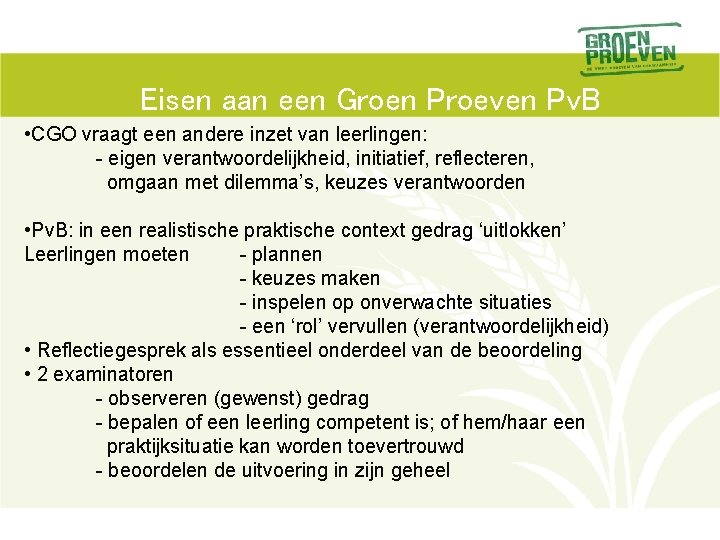 Eisen aan een Groen Proeven Pv. B • CGO vraagt een andere inzet van