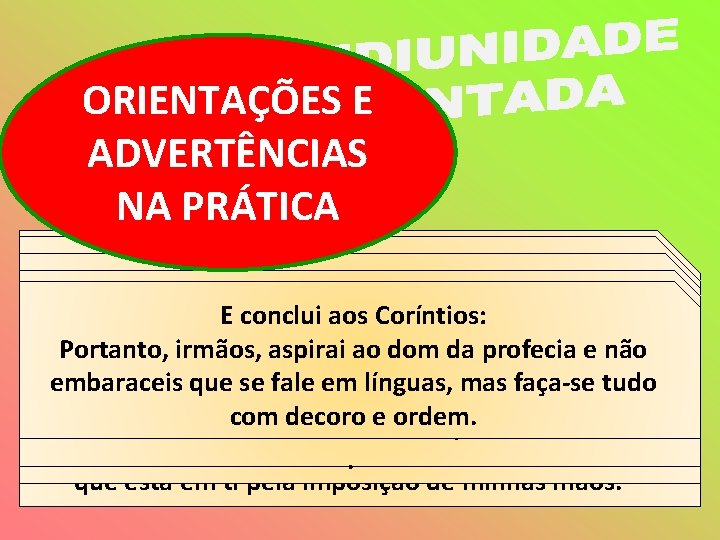 ORIENTAÇÕES VISÃO E E ADVERTÊNCIAS ALCANCE DO NA FENÔMENO PRÁTICA Paulo Aos e. Gálatas,