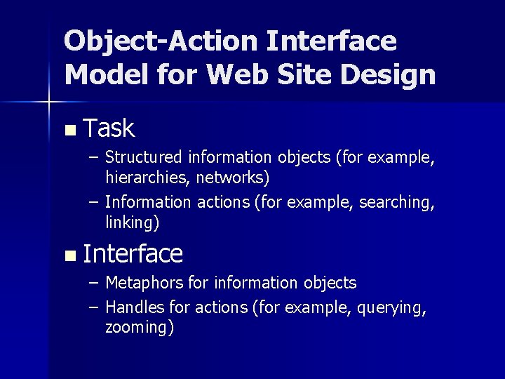Object-Action Interface Model for Web Site Design n Task – Structured information objects (for