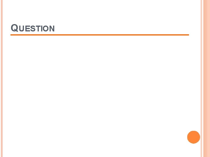 QUESTION 