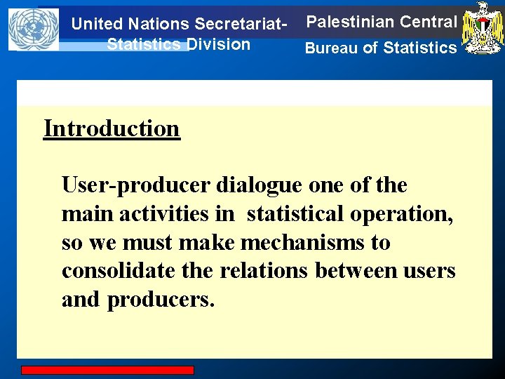 United Nations Secretariat. Statistics Division Palestinian Central Bureau of Statistics United Statistics Division Introduction