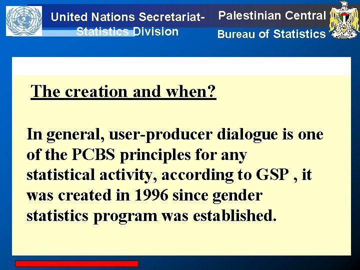 United Nations Secretariat. Statistics Division Palestinian Central Bureau of Statistics United Statistics Division The