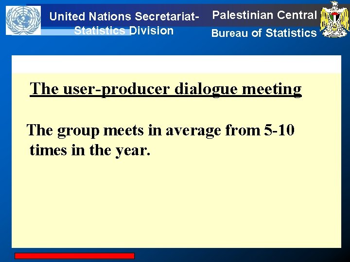 United Nations Secretariat. Statistics Division Palestinian Central Bureau of Statistics United Statistics Division The