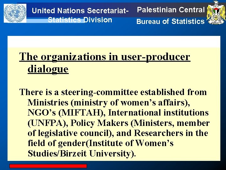 United Nations Secretariat. Statistics Division Palestinian Central Bureau of Statistics United Statistics Division The