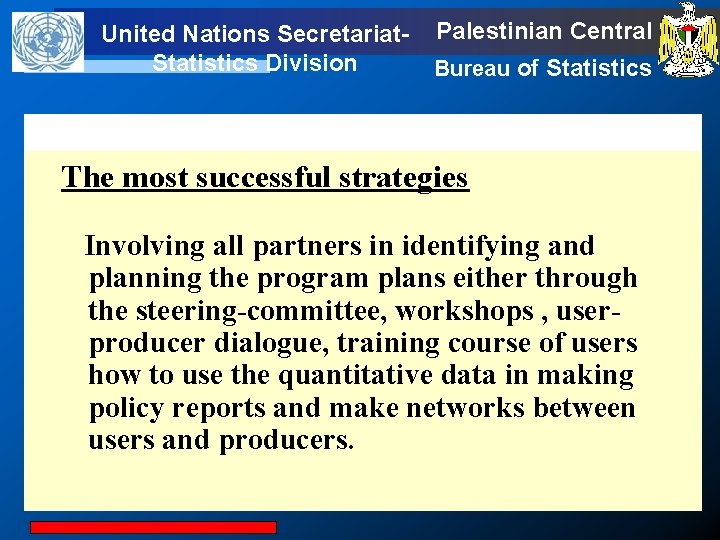 United Nations Secretariat. Statistics Division Palestinian Central Bureau of Statistics United Statistics Division The