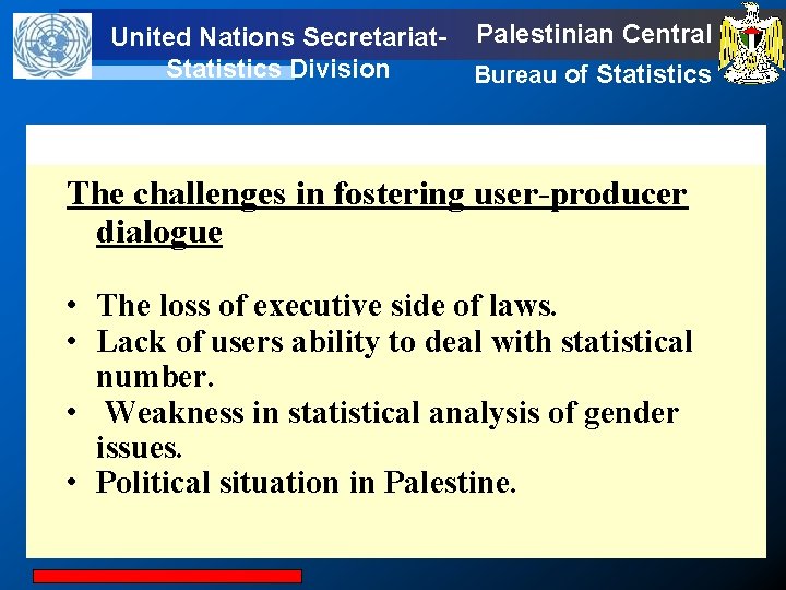 United Nations Secretariat. Statistics Division Palestinian Central Bureau of Statistics United Statistics Division The