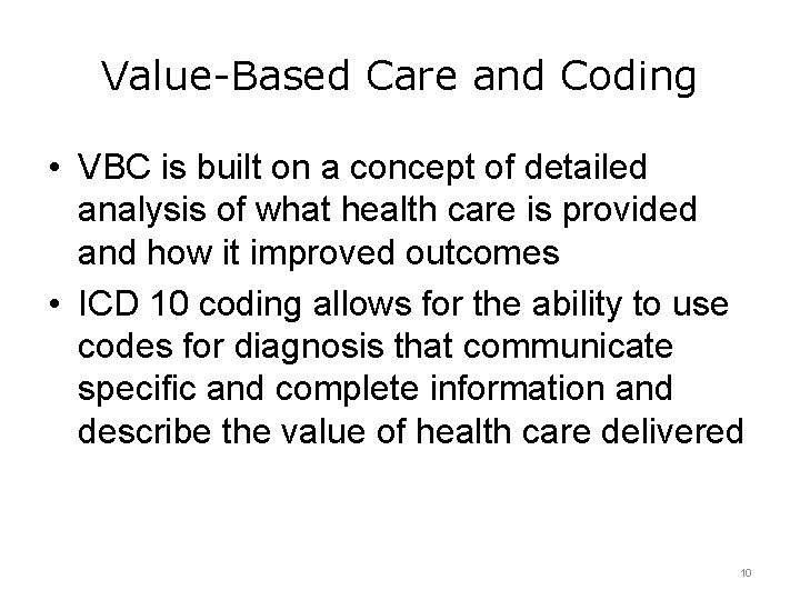 Value-Based Care and Coding • VBC is built on a concept of detailed analysis