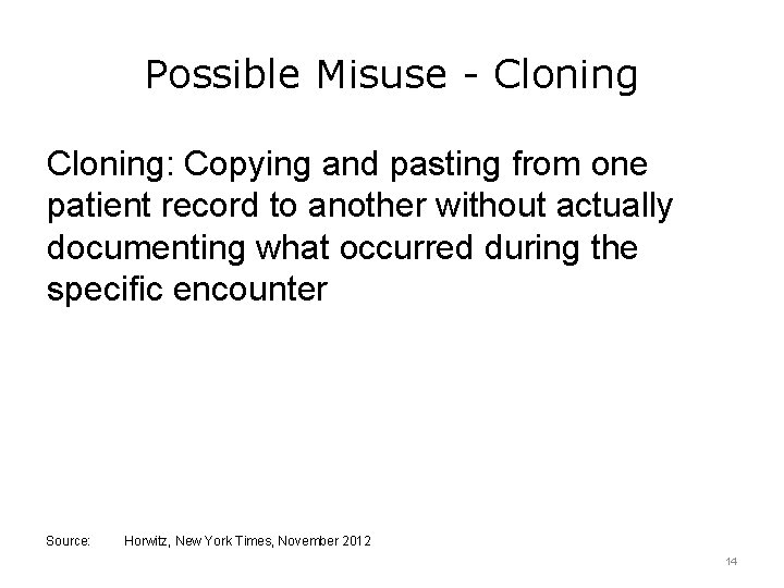 Possible Misuse - Cloning: Copying and pasting from one patient record to another without