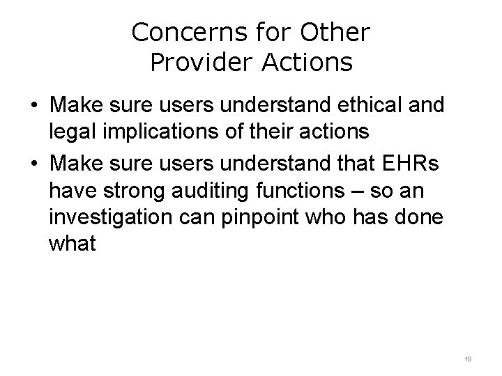 Concerns for Other Provider Actions • Make sure users understand ethical and legal implications