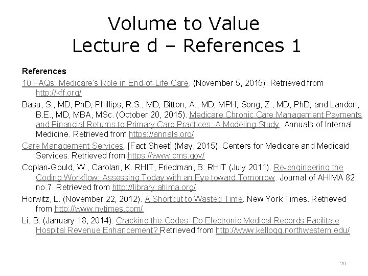 Volume to Value Lecture d – References 10 FAQs: Medicare’s Role in End-of-Life Care.