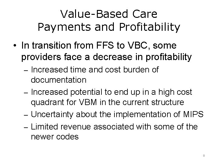 Value-Based Care Payments and Profitability • In transition from FFS to VBC, some providers