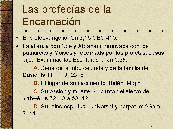 Las profecías de la Encarnación • El protoevangelio: Gn 3, 15 CEC 410. •