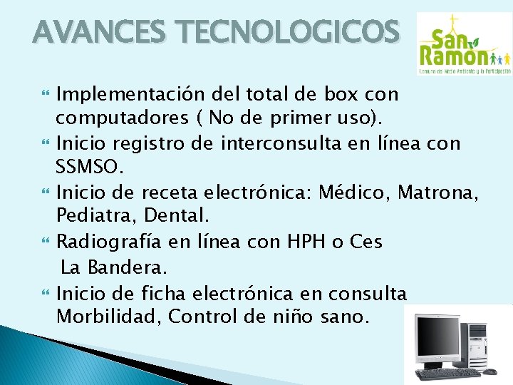 AVANCES TECNOLOGICOS Implementación del total de box con computadores ( No de primer uso).