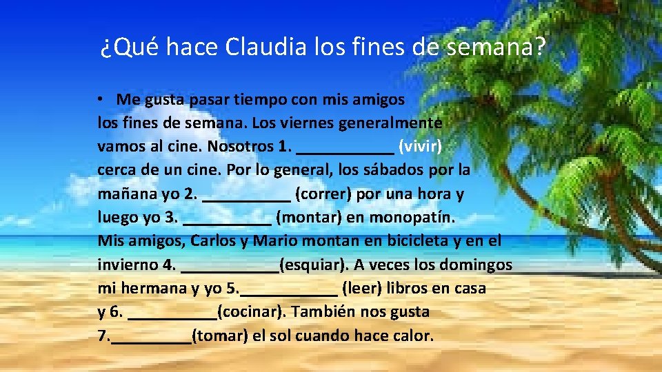 ¿Qué hace Claudia los fines de semana? • Me gusta pasar tiempo con mis