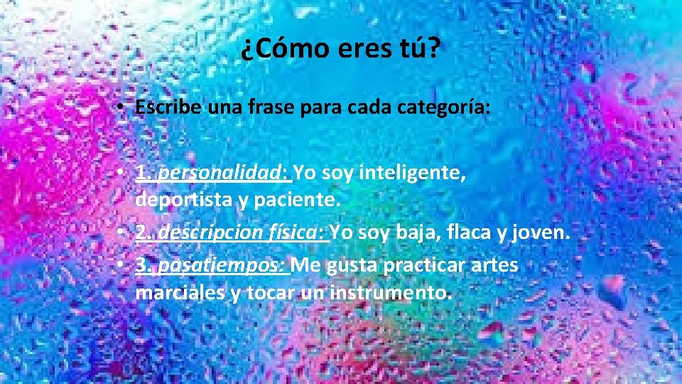 ¿Cómo eres tú? • Escribe una frase para cada categoría: • 1. personalidad: Yo