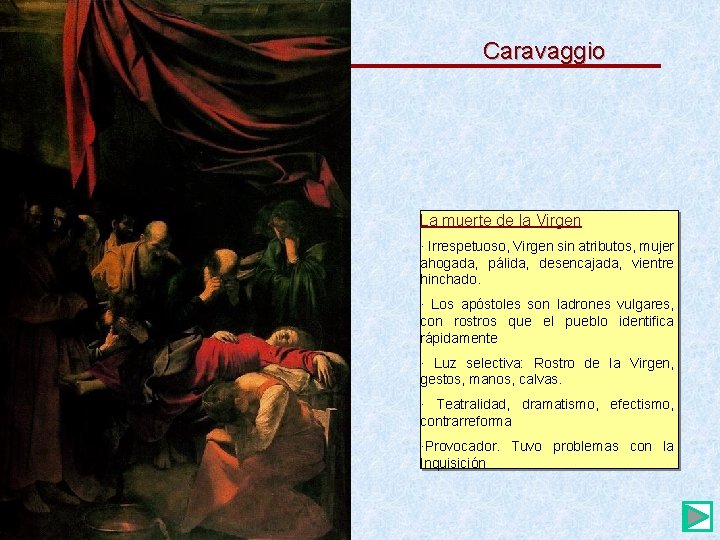 El Barroco Caravaggio La muerte de la Virgen · Irrespetuoso, Virgen sin atributos, mujer