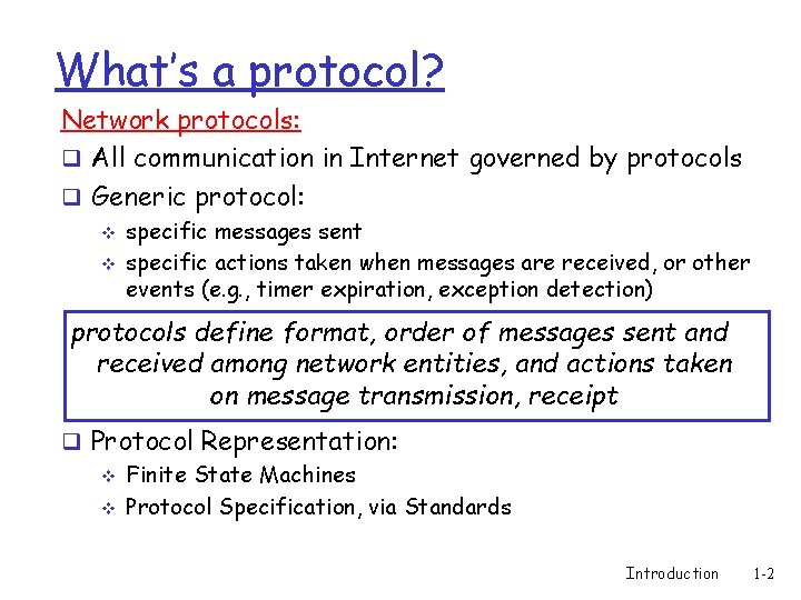 What’s a protocol? Network protocols: q All communication in Internet governed by protocols q