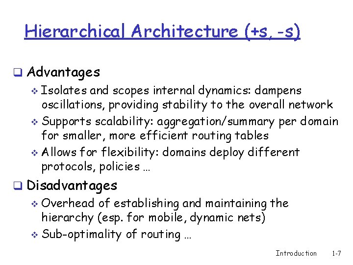 Hierarchical Architecture (+s, -s) q Advantages v Isolates and scopes internal dynamics: dampens oscillations,