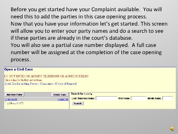 Before you get started have your Complaint available. You will need this to add